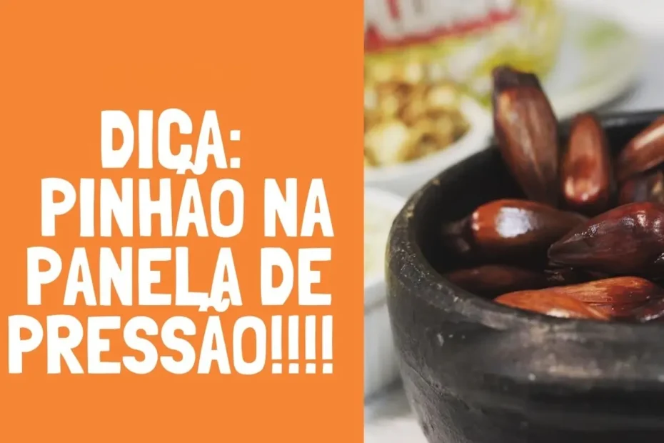 Quanto tempo leva para cozinhar pinhão na panela de pressão Dicas e tempos ideais 2